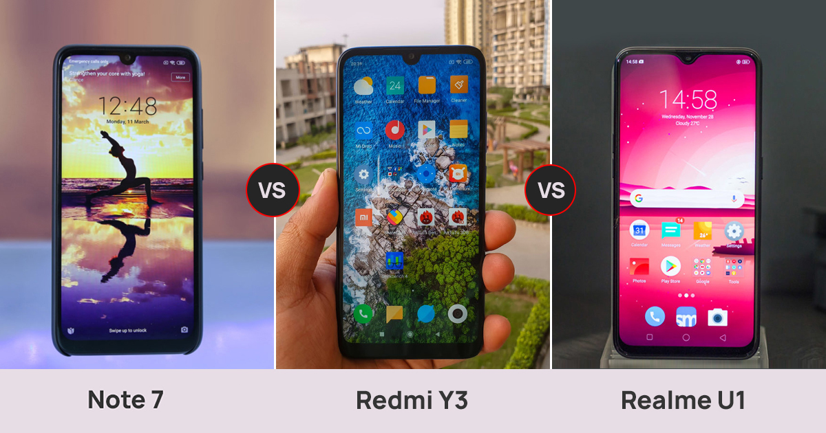 Redmi Note 7 vs Redmi Y3 vs Realme U1 Comparison Price and Specs Smartprix Bytes