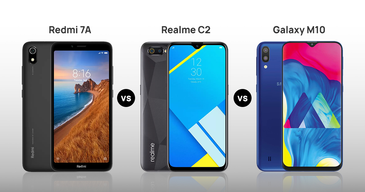 Redmi 7A vs Realme C2 vs Galaxy M10