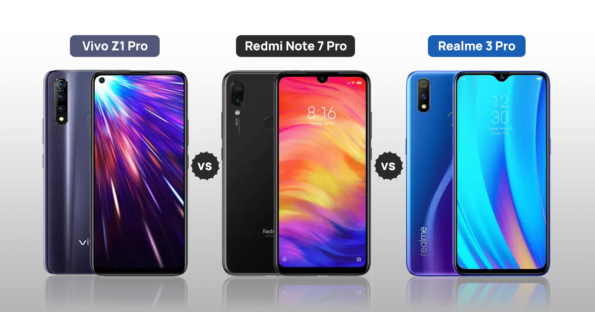 Vivo Z1 Pro vs Redmi Note 7 Pro vs Realme 3 Pro
