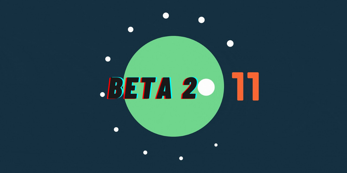 What's new in Android 11 Beta 2