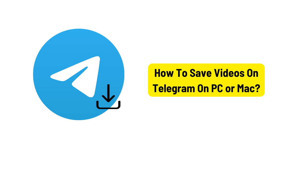How To Save Videos On Telegram On PC Or Mac how-to-save-videos-on-telegram-on-pc-or-mac