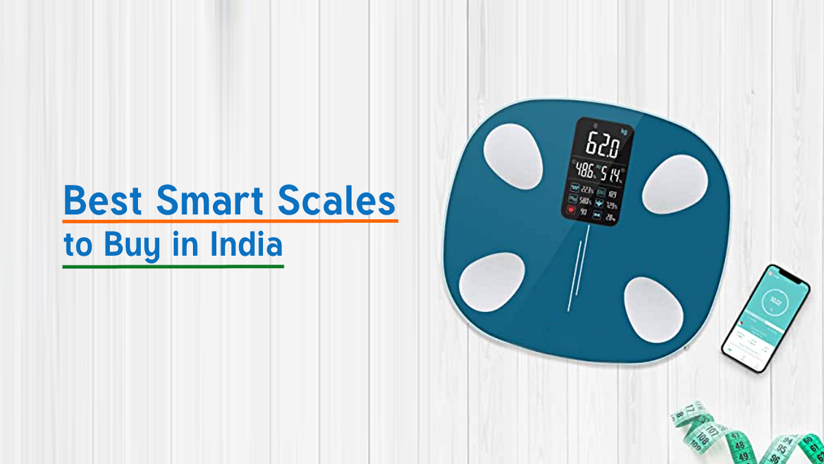 The best smart weighing scales to buy in India in 2022 Smartprix