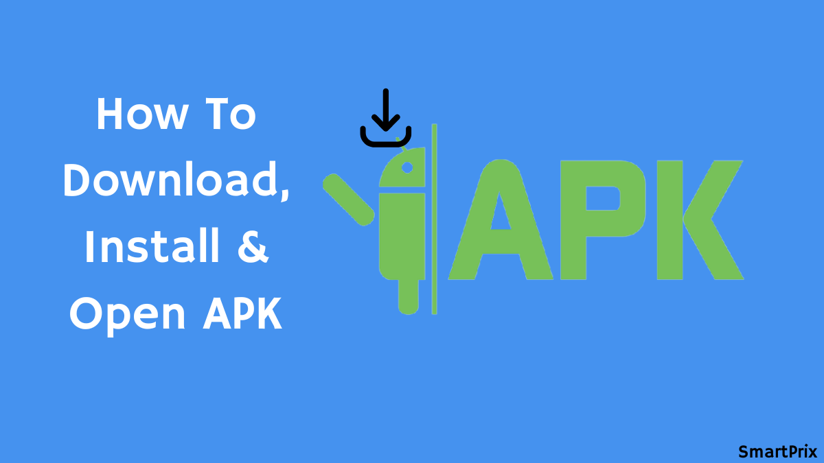 How to Download, Install, & Open APK files on Android, Windows & Mac